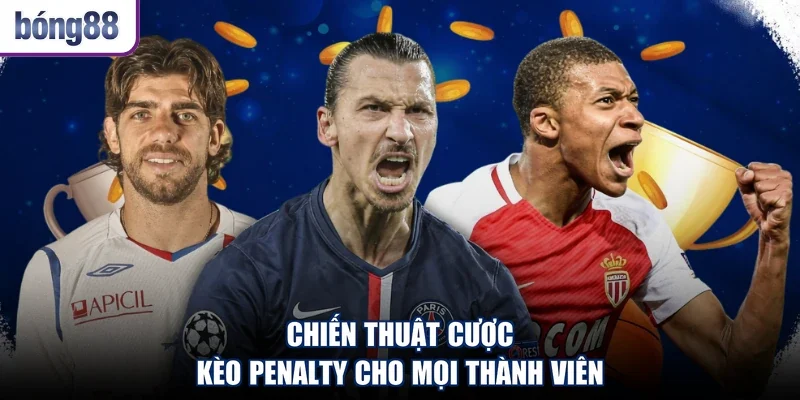 Chiến thuật cược kèo penalty cho mọi thành viên