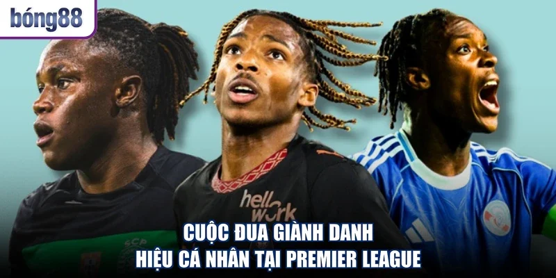 Cuộc đua giành danh hiệu cá nhân tại Premier League