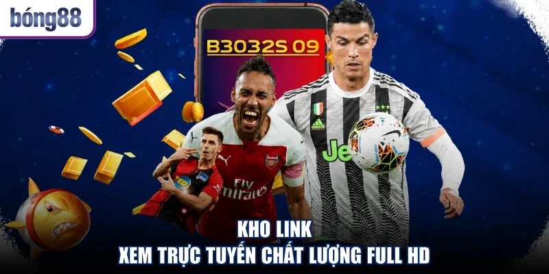 Kho link xem trực tuyến chất lượng Full HD