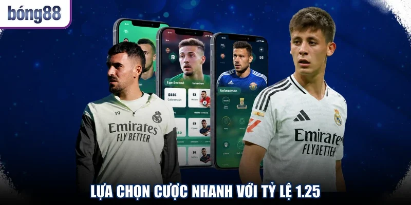 Lựa chọn cược nhanh với tỷ lệ 1.25