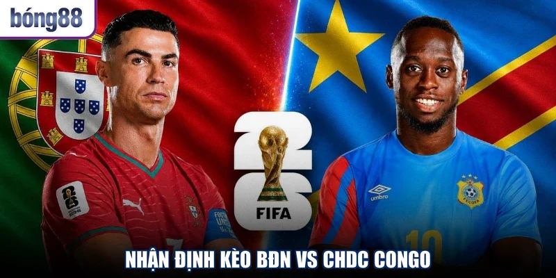 Nhận định kèo BĐN vs CHDC Congo