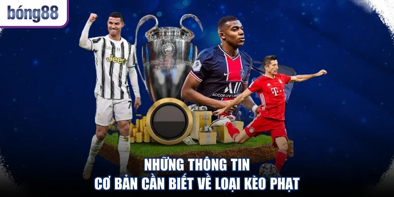 Những thông tin cơ bản cần biết về loại kèo phạt