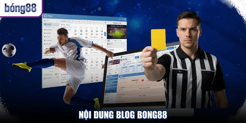 Nội dung blog Bong88