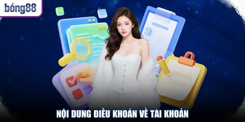 Nội dung điều khoản về tài khoản